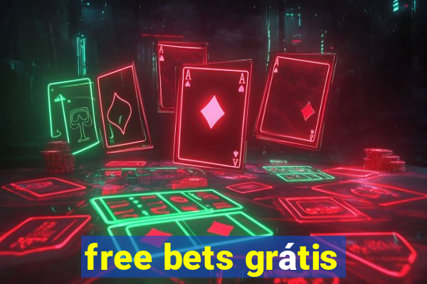 free bets grátis