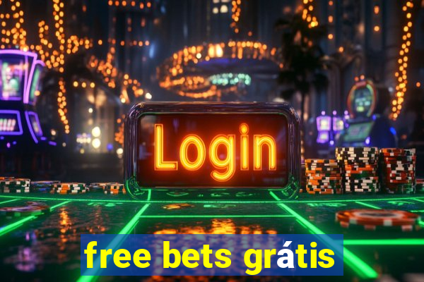 free bets grátis