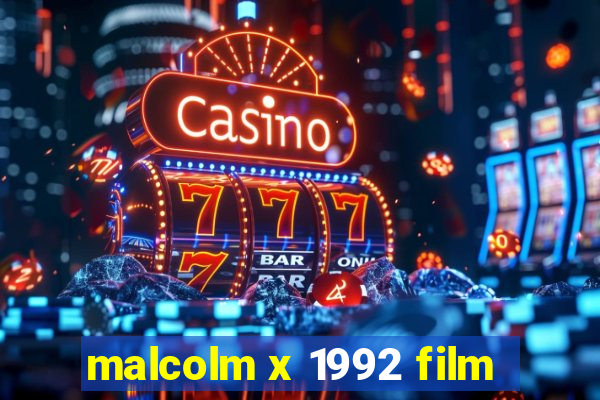 malcolm x 1992 film