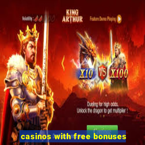 casinos with free bonuses