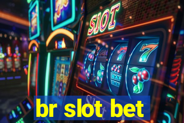 br slot bet