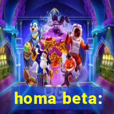 homa beta: