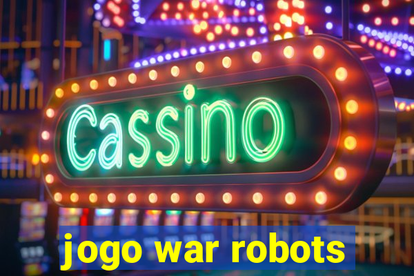 jogo war robots