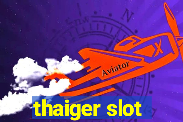 thaiger slot