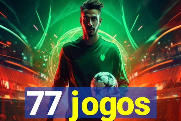 77 jogos