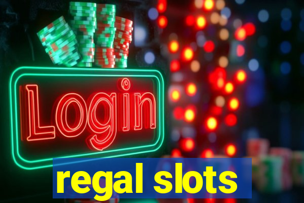 regal slots