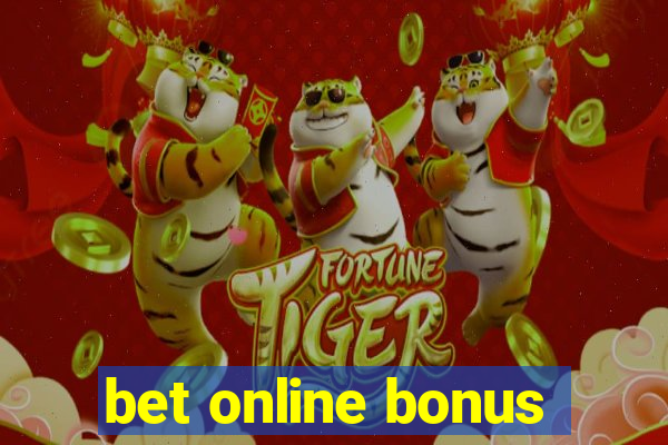 bet online bonus