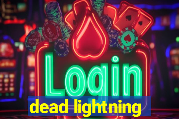 dead lightning