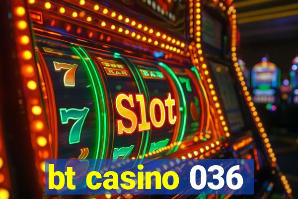 bt casino 036