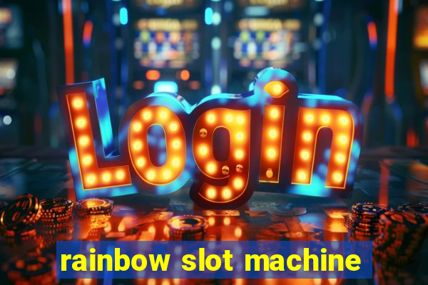 rainbow slot machine