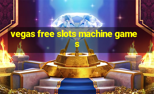 vegas free slots machine games