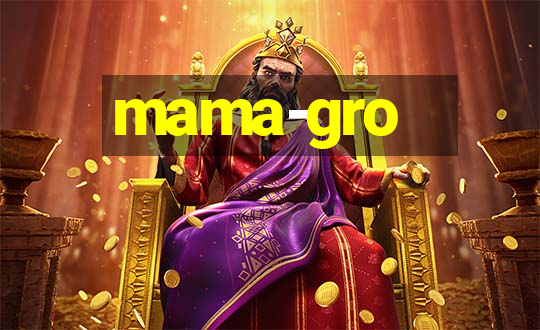 mama-gro