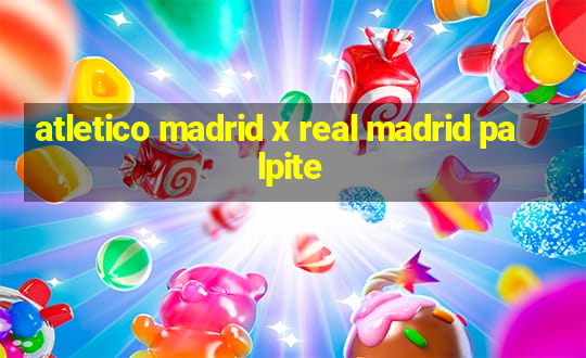 atletico madrid x real madrid palpite