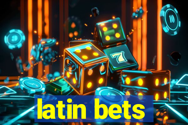 latin bets