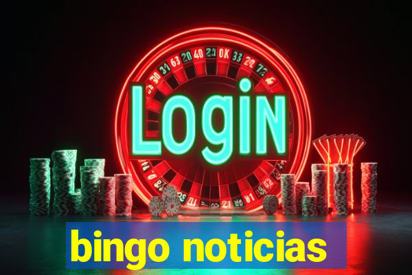 bingo noticias