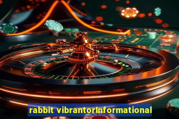 rabbit vibrantorInformational