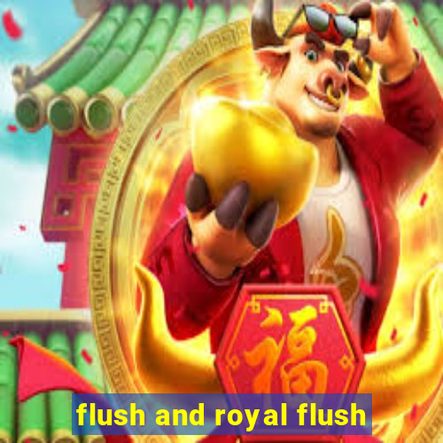 flush and royal flush