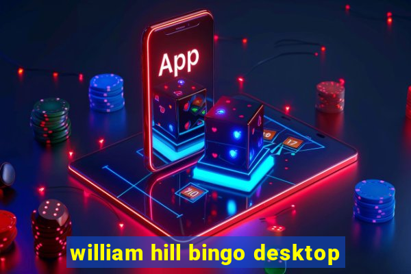 william hill bingo desktop