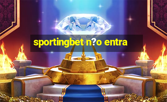 sportingbet n?o entra