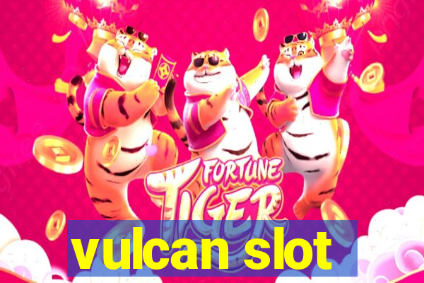 vulcan slot