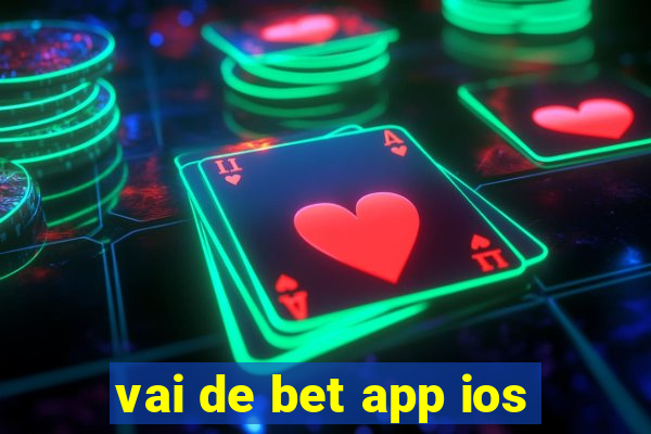 vai de bet app ios