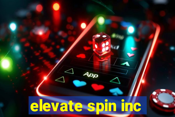 elevate spin inc