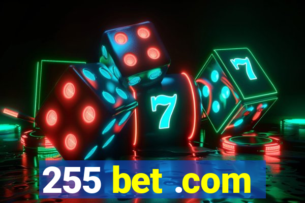 255 bet .com