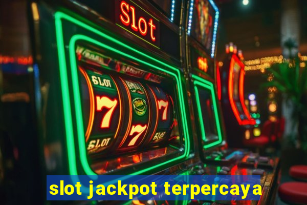 slot jackpot terpercaya