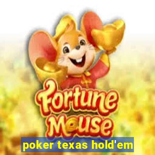 poker texas hold'em