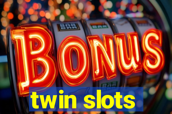 twin slots