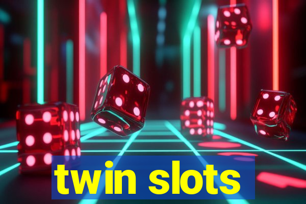 twin slots