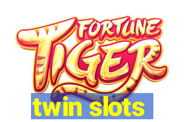 twin slots