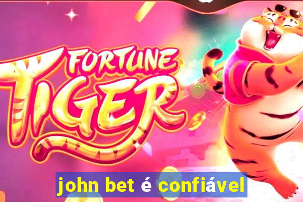 john bet é confiável