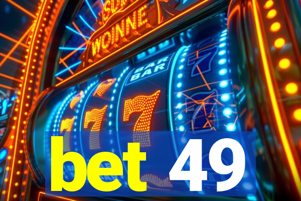 bet 49