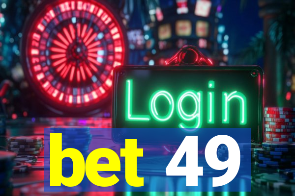 bet 49