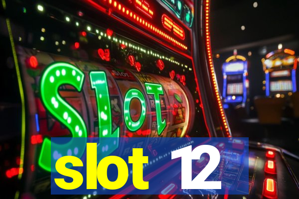 slot 12