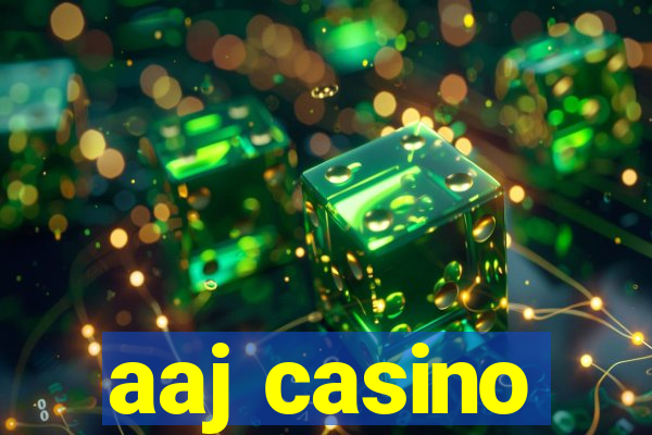 aaj casino