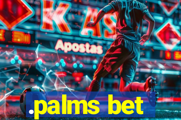 .palms bet