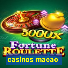 casinos macao