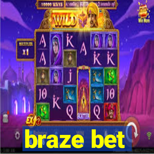 braze bet