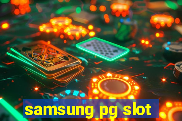 samsung pg slot