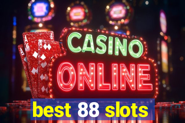 best 88 slots