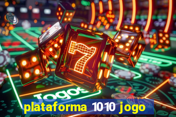 plataforma 1010 jogo