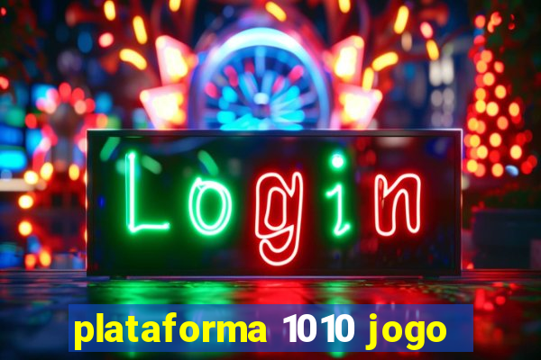 plataforma 1010 jogo