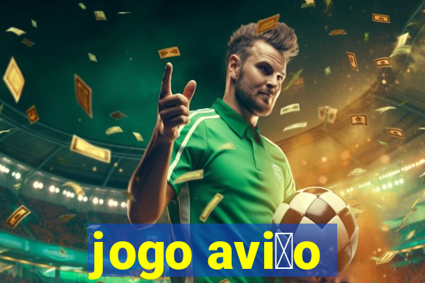 jogo avi茫o