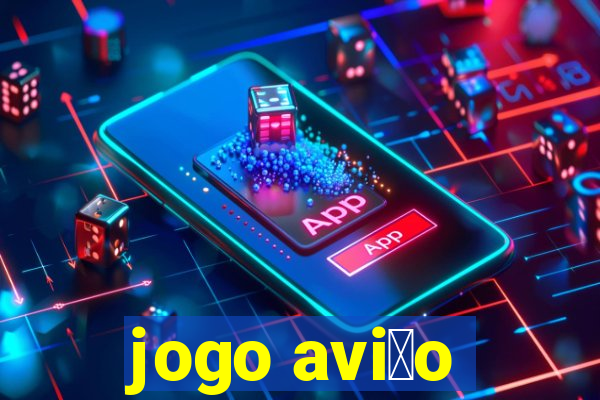 jogo avi茫o