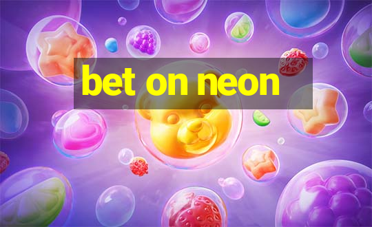 bet on neon