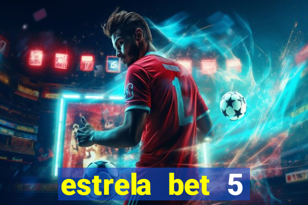 estrela bet 5 reais de bonus