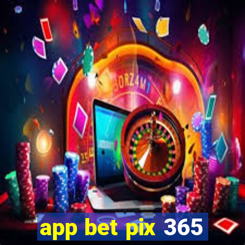 app bet pix 365