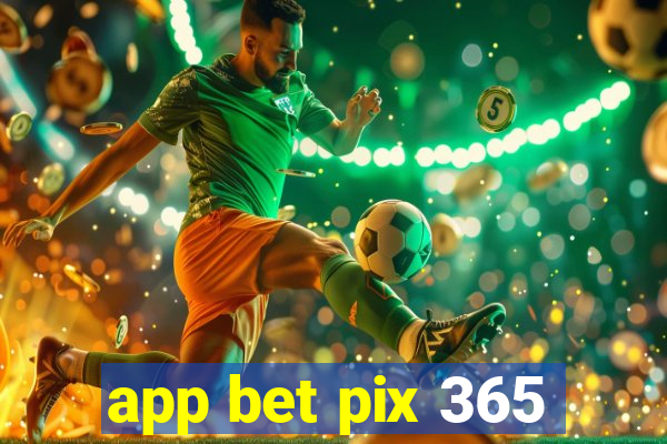 app bet pix 365